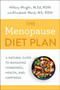 The Menopause Diet Plan (A Natural Guide to Managing Hormones, Health, and Happiness) by Hillary Wright, M.Ed., RDN, Elizabeth M. Ward M.S., R.D., 9780593135662