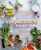 The Vegucated Family Table (Irresistible Vegan Recipes and Proven Tips for Feeding Plant-Powered Babies, Toddlers, and Kids) by Marisa Miller Wolfson, Laura Delhauer, 9781984857170