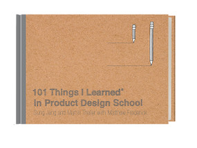 101 Things I Learned® in Product Design School by Sung Jang, Martin Thaler, Matthew Frederick, 9780451496737
