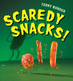 Scaredy Snacks! - 9781524740160 by Terry Border, Terry Border, 9781524740160