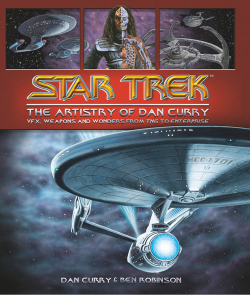Star Trek: The Artistry of Dan Curry by Dan Curry, Ben Robinson, 9781785659348