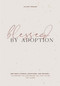 Blessed by Adoption (One Mom's Stories, Scriptures, and Prayers to Comfort You and Remind You That You're Not Alone) by Hillary Froning, Paige Tate & Co., 9781950968091
