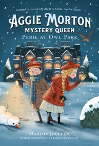 Aggie Morton, Mystery Queen: Peril at Owl Park by Marthe Jocelyn, Isabelle Follath, 9780735265493