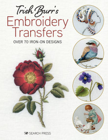 Trish Burr's Embroidery Transfers (Over 70 iron-on designs) by Trish Burr, 9781782219033
