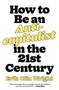 How to Be an Anticapitalist in the Twenty-First Century - 9781788739559 by Erik Olin Wright, 9781788739559