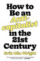 How to Be an Anticapitalist in the Twenty-First Century - 9781788739559 by Erik Olin Wright, 9781788739559