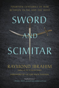 Sword and Scimitar (Fourteen Centuries of War between Islam and the West) - 9780306921421 by Raymond Ibrahim, Victor Davis Hanson