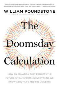 The Doomsday Calculation (How an Equation that Predicts the Future Is Transforming Everything We Know About Life and the Universe) - 9780316440691 by William Poundstone, 9780316440691