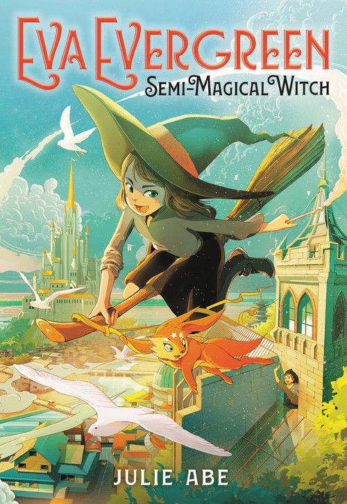 Eva Evergreen, Semi-Magical Witch by Julie Abe, 9780316493888