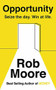 Opportunity (Sieze the day, win at life) by Rob Moore, 9781473685543
