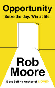 Opportunity (Sieze the day, win at life) by Rob Moore, 9781473685543