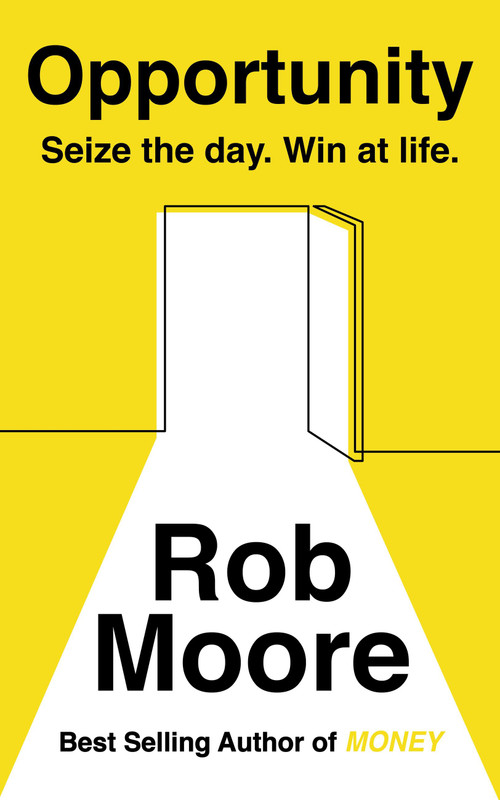 Opportunity (Sieze the day, win at life) by Rob Moore, 9781473685543