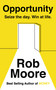 Opportunity (Sieze the day, win at life) by Rob Moore, 9781473685543