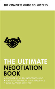The Ultimate Negotiation Book (Discover What Top Negotiators Do; Master Persuasion and Influence; Build Rapport with NLP) by Peter Fleming, Mo Shapiro, Di McLanachan, 9781473688803