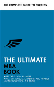 The Ultimate MBA Book (Get the Edge in Business; Master Strategy, Marketing, and Finance; Enjoy a Business School Education in a Book) by Alan Finn, Stephen Berry, Eric Davies, 9781473689510