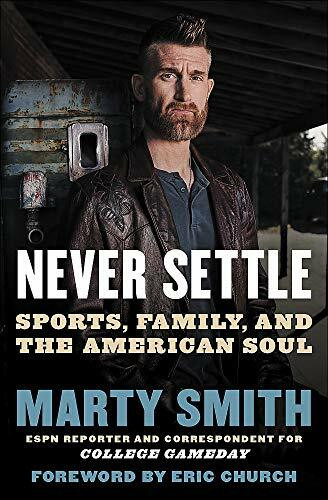 Never Settle (Sports, Family, and the American Soul) - 9781538733011 by Marty Smith, 9781538733011