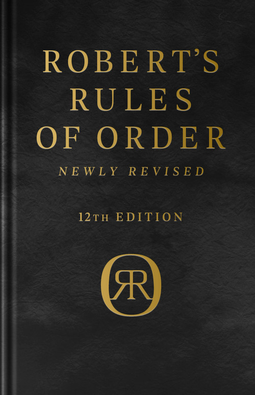 Robert's Rules of Order Newly Revised,  Deluxe 12th edition by Henry M. Robert III, Daniel H Honemann, Thomas J Balch, Daniel E. Seabold, Shmuel Gerber, 9781541798052