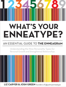 What's Your Enneatype? An Essential Guide to the Enneagram by Liz Carver, Josh Green, 9781592339525