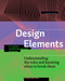 Design Elements, Third Edition (Understanding the rules and knowing when to break them - A Visual Communication Manual) by Timothy Samara, 9781631598722