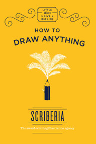 How to Draw Anything by Scriberia, 9781786485397
