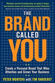 The Brand Called You: Make Your Business Stand Out in a Crowded Marketplace by Peter Montoya, Tim Vandehey, 9780071597500