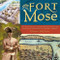 Fort Mose (And the Story of the Man Who Built the First Free Black Settlement in Colonial America) by Glennette Tilley Turner, 9780810940567
