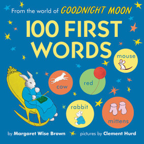 From the World of Goodnight Moon: 100 First Words by Margaret Wise Brown, Clement Hurd, 9780062993670
