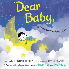 Dear Baby (A Love Letter to Little Ones) by Paris Rosenthal, Holly Hatam, 9780063012721