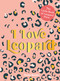 I Love Leopard (The Little Book of Leopard Print) by Emma Bastow, 9780063025882