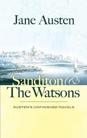 Sanditon and The Watsons (Austen's Unfinished Novels) by Jane Austen, 9780486457932