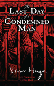 The Last Day of a Condemned Man by Victor Hugo, Arabella Ward, David Dow, 9780486469980