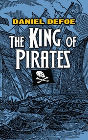 The King of Pirates by Daniel Defoe, 9780486469157