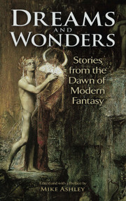 Dreams and Wonders (Stories from the Dawn of Modern Fantasy) by Mike Ashley, 9780486477756