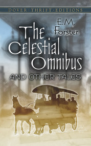 The Celestial Omnibus and Other Tales by E.M. Forster, 9780486790299