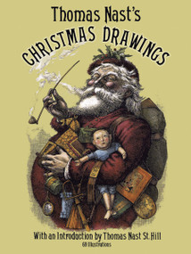 Thomas Nast's Christmas Drawings by Thomas Nast, 9780486236605