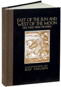 East of the Sun and West of the Moon (Old Tales from the North) by Kay Nielsen, 9781606600030