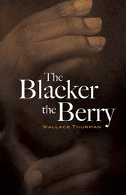 The Blacker the Berry - 9780486461342 by Wallace Thurman, 9780486461342