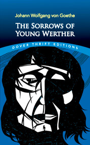 The Sorrows of Young Werther by Johann Wolfgang von Goethe, 9780486424552