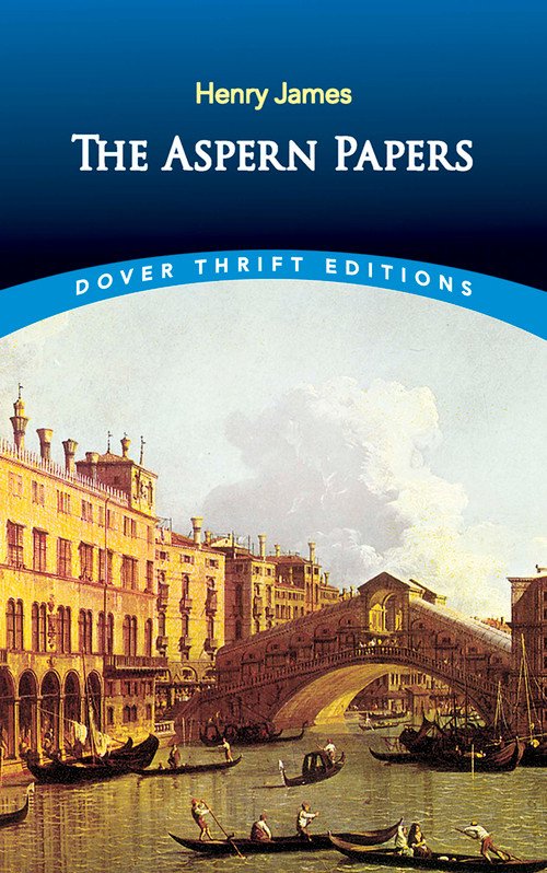 The Aspern Papers by Henry James, 9780486419220