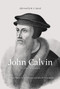John Calvin (For a New Reformation (Afterword by R. C. Sproul)) by Derek Thomas, John W. Tweeddale, R. C. Sproul, Michael A. G. Haykin, Stephen J. Nichols, David B. Calhoun, W. Robert Godfrey, K. Scott Oliphint, J. V. Fesko, Burk Parsons, Douglas Kelly, Guy Prentiss Waters, Paul Wells, Joel Beeke, Paul Helm, Steven J. Lawson, Keith A. Mathison, Robert A. Peterson, Cornelis P. Venema, Edward Donnelly, 9781433512810