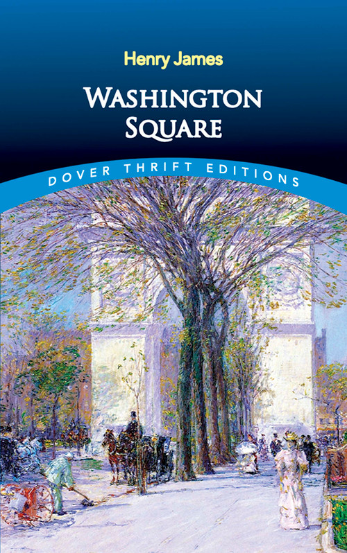 Washington Square by Henry James, 9780486404318