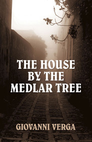 The House by the Medlar Tree by Giovanni Verga, 9780486794044