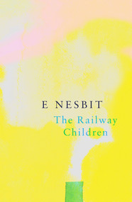 The Railway Children (Legend Classics) by E. Nesbit, 9781787198975