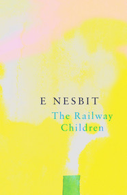 The Railway Children (Legend Classics) by E Nesbit, 9781787198975