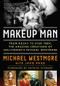 Makeup Man (From Rocky to Star Trek The Amazing Creations of Hollywood's Michael Westmore) - 9781493049288 by Michael Westmore, Jake Page, 9781493049288