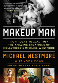 Makeup Man (From Rocky to Star Trek The Amazing Creations of Hollywood's Michael Westmore) - 9781493049288 by Michael Westmore, Jake Page, 9781493049288