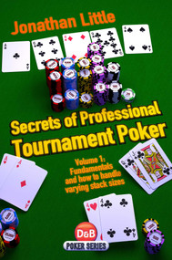 Secrets of Professional Tournament Poker by Jonathan Little, 9781904468561