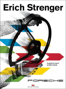 Erich Strenger and Porsche (A Graphical Report) by Mats Kubiak, 9783667110237