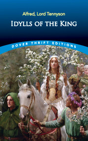Idylls of the King by Alfred, Lord Tennyson, W. J. Rolfe, 9780486437958