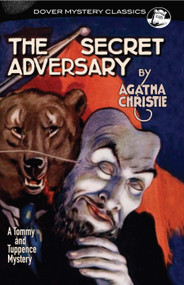 The Secret Adversary (A Tommy and Tuppence Mystery) by Agatha Christie, 9780486812403